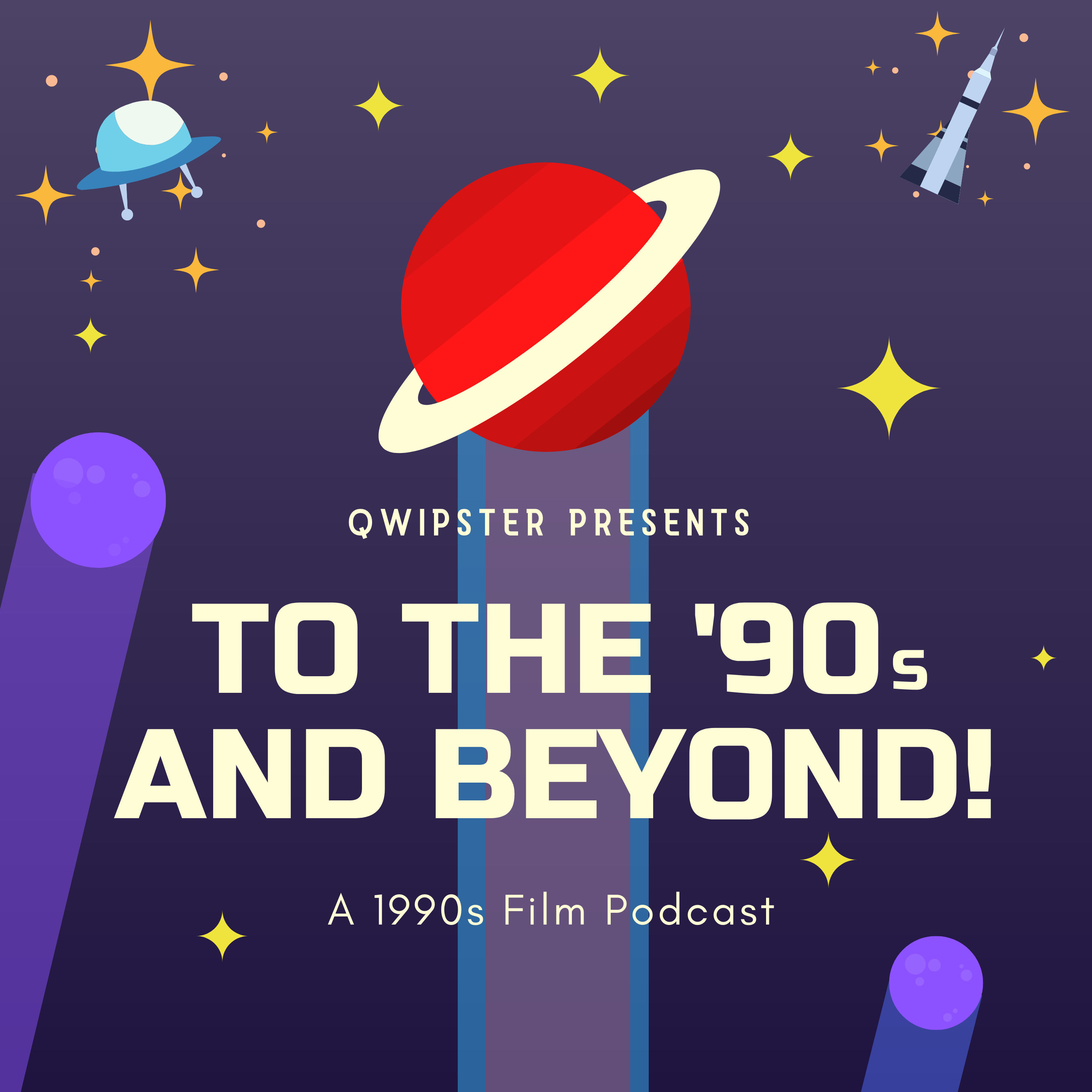 To the '90s and Beyond! Film Podcast